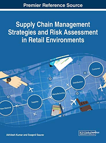 Supply Chain Management Strategies and Risk Assessment in Retail Environments (Advances in Logistics, Operations, and Management Science)