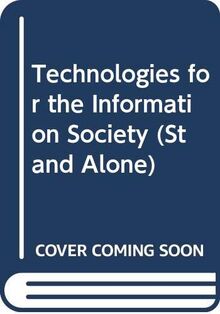 Technologies for the Information Society: Developments and Opportunities