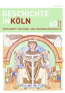 Geschichte in Köln: Zeitschrift für Stadt- und Regionalgeschichte. In Verbindung mit Freunde des Kölnischen Stadtmuseum e.V.