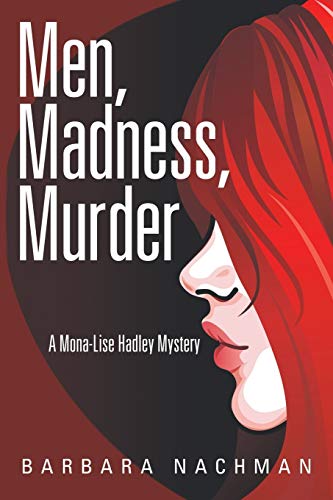Men, Madness, Murder: A Mona-Lise Hadley Mystery