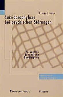 Suizidprophylaxe bei psychischen Störungen: Prävention - Behandlung - Bewältigung (Fachwissen)