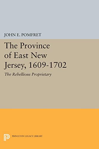 Province of East New Jersey, 1609-1702: Princeton History of New Jersey, 6 (Princeton Legacy Library)