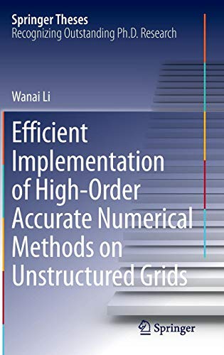 Efficient Implementation of High-Order Accurate Numerical Methods on Unstructured Grids (Springer Theses)