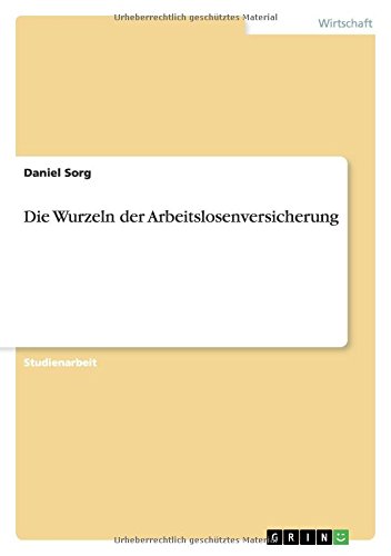 Die Wurzeln der Arbeitslosenversicherung