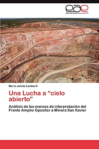 Una Lucha a “cielo abierto”: Análisis de los marcos de interpretación del Frente Amplio Opositor a Minera San Xavier