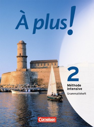 À plus! Méthode intensive: Band 2 - Grammatikheft