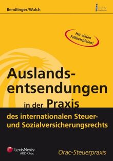 Auslandsentsendungen in der Praxis des internationalen Steuer- und Sozialversicherungsrechts