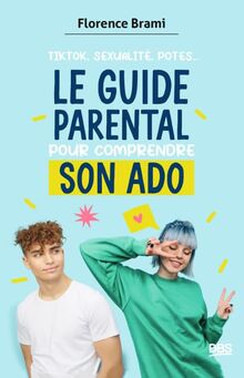Le guide parental pour comprendre son ado: TikTok, sexualité, potes von Brami, Florence | Buch | Zustand sehr gut