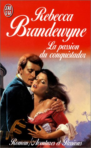 La Passion Du Conquistador (aventures Et Passion)