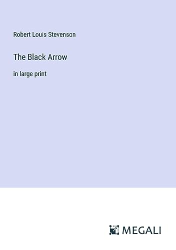 The Black Arrow: in large print