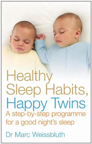 Healthy Sleep Habits, Happy Twins: A step-by-step programme for sleep-training your multiples
