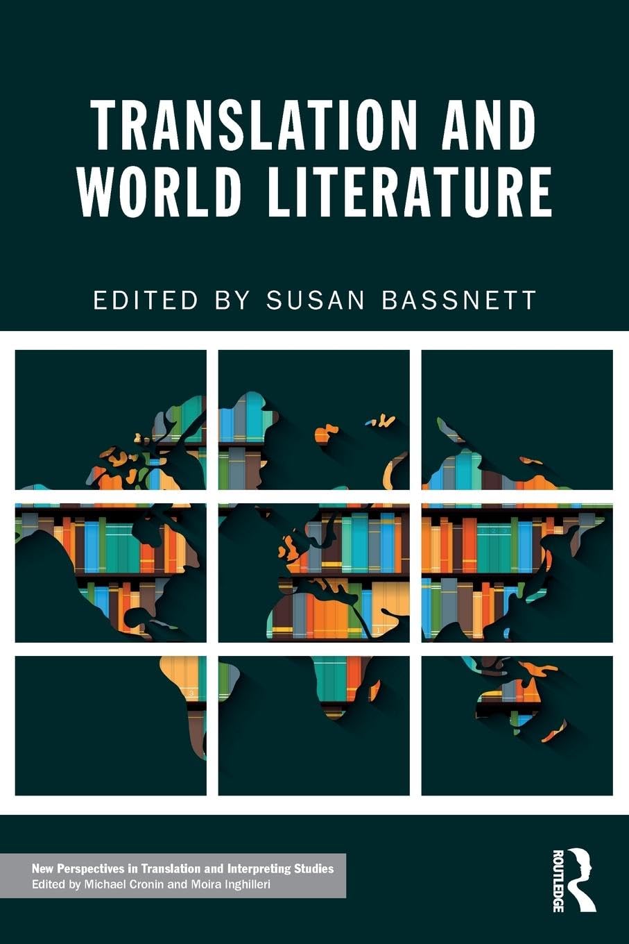 Translation and World Literature (New Perspectives in Translation and Interpreting Studies)
