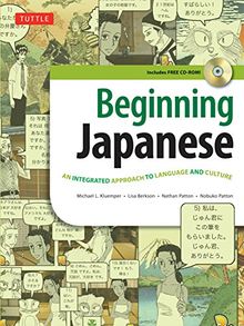 Beginning Japanese: An Integrated Approach to Language and Culture (CD-ROM Included)