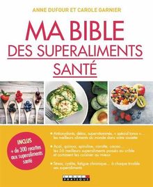 Ma bible des superaliments santé
