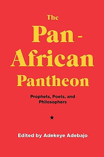 The Pan-African Pantheon: Prophets, Poets, and Philosophers