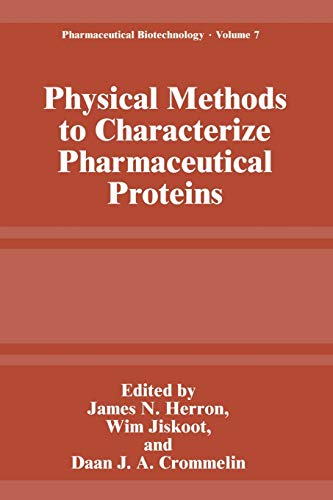 Physical Methods to Characterize Pharmaceutical Proteins (Pharmaceutical Biotechnology (closed)) (Pharmaceutical Biotechnology, 7, Band 7)