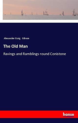 The Old Man: Ravings and Ramblings round Conistone