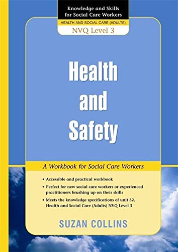 Health and Safety: A Workbook for Social Care Workers: Nvq Level 3 (Knowledge and Skills for Social Care Workers)