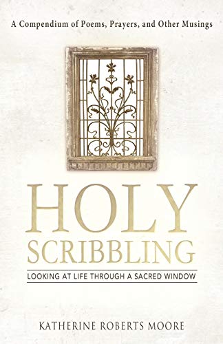 Holy Scribbling: Looking at Life Through a Sacred Window