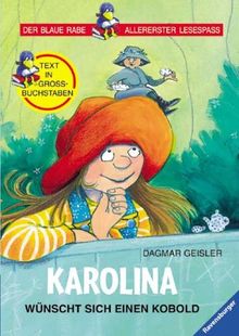 Der Blaue Rabe - Allererster Lesespaß: Karolina wünscht sich einen Kobold: In Großbuchstaben