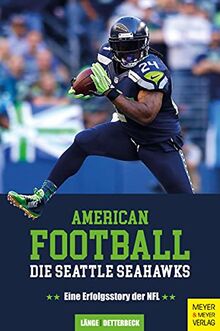 American Football - Die Seattle Seahawks: Eine Erfolgsstory der NFL