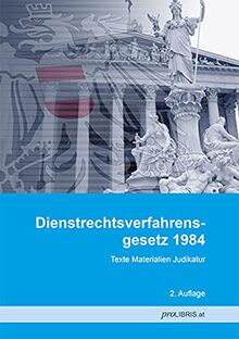 Dienstrechtsverfahrensgesetz 1984: Texte Materialien Judikatur