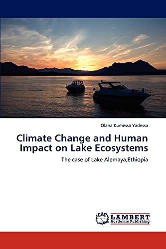 Climate Change and Human Impact on Lake Ecosystems: The case of Lake Alemaya,Ethiopia