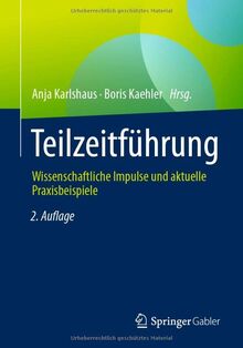 Teilzeitführung: Wissenschaftliche Impulse und aktuelle Praxisbeispiele