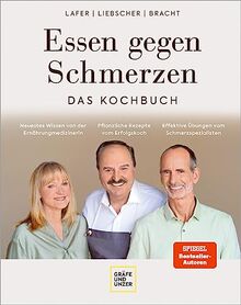 Essen gegen Schmerzen: 90 Genussrezepte für einen gesunden Bewegungsapparat und mehr Gelenkigkeit (Gräfe und Unzer Einzeltitel)