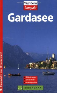 Gardasee: 30 Wanderungen. 30 Detailkarten. 30 Höhenprofile. Mit Tourenkarten zum Herausnehmen