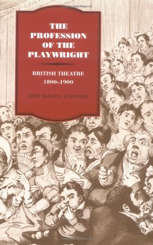 The Profession of the Playwright: British Theatre, 1800-1900