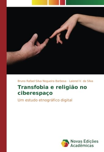 Transfobia e religião no ciberespaço: Um estudo etnográfico digital
