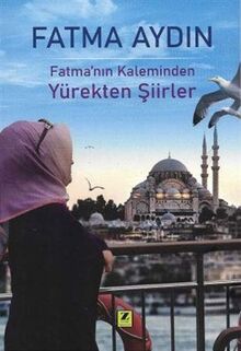 Fatma’nın Kaleminden Yürekten Şiirler