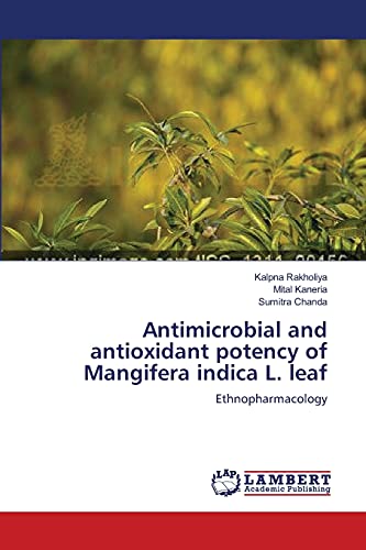 Antimicrobial and antioxidant potency of Mangifera indica L. leaf: Ethnopharmacology