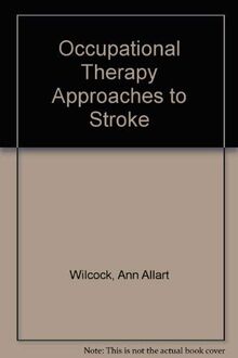 Occupational Therapy Approaches to Stroke