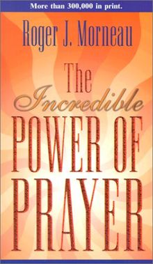 The Incredible Power of Prayer