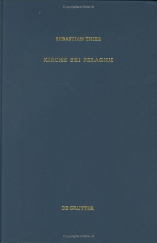 Kirche bei Pelagius (Patristische Texte Und Studien)