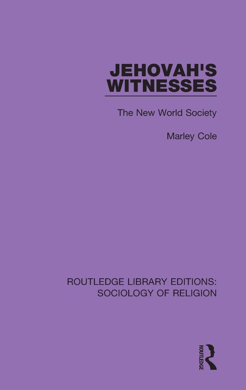 Jehovah's Witnesses: The New World Society (Routledge Library Editions: Sociology of Religion, 6, Band 6)