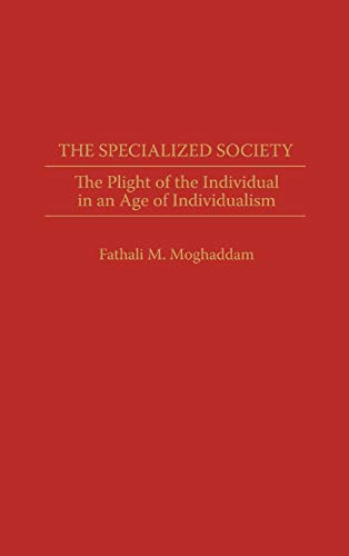 The Specialized Society: The Plight of the Individual in an Age of Individualism (Bibliographies and Indexes in Library)