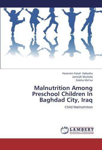 Malnutrition Among Preschool Children In Baghdad City, Iraq: Child Malnutrition