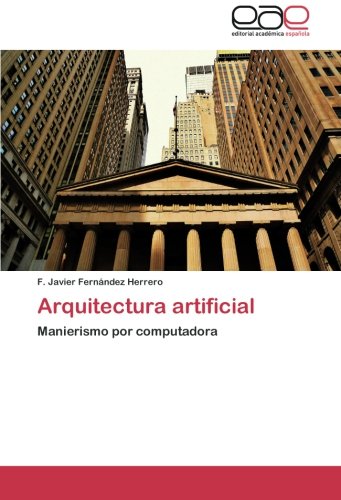 Arquitectura artificial: Manierismo por computadora