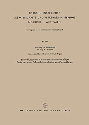 Entwicklung eines Verfahrens zur zahlenmäßigen Bestimmung der Schneideigenschaften von Messerklingen (Forschungsberichte des Wirtschafts- und Verkehrsministeriums Nordrhein-Westfalen, 177, Band 177)