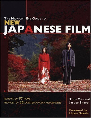 Tom Mes The Midnight Eye Guide To New Japanese Film