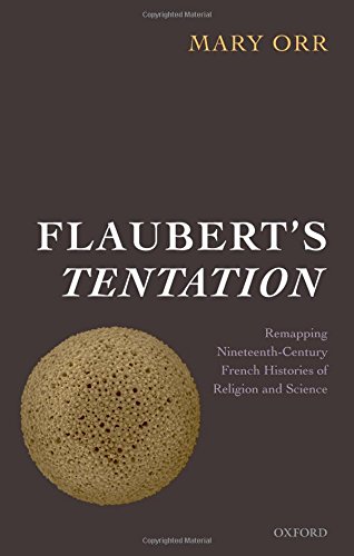Flaubert's Tentation: Remapping Nineteenth-Century French Histories of Religion and Science