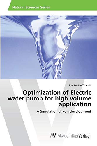 Thambi, Joel Luther Optimization Of Electric Water Pump For High Volume Application, A Simulation Dirven Development