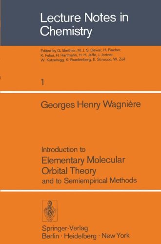 Introduction to Elementary Molecular Orbital Theory and to Semiempirical Methods (Lecture Notes in Chemistry)