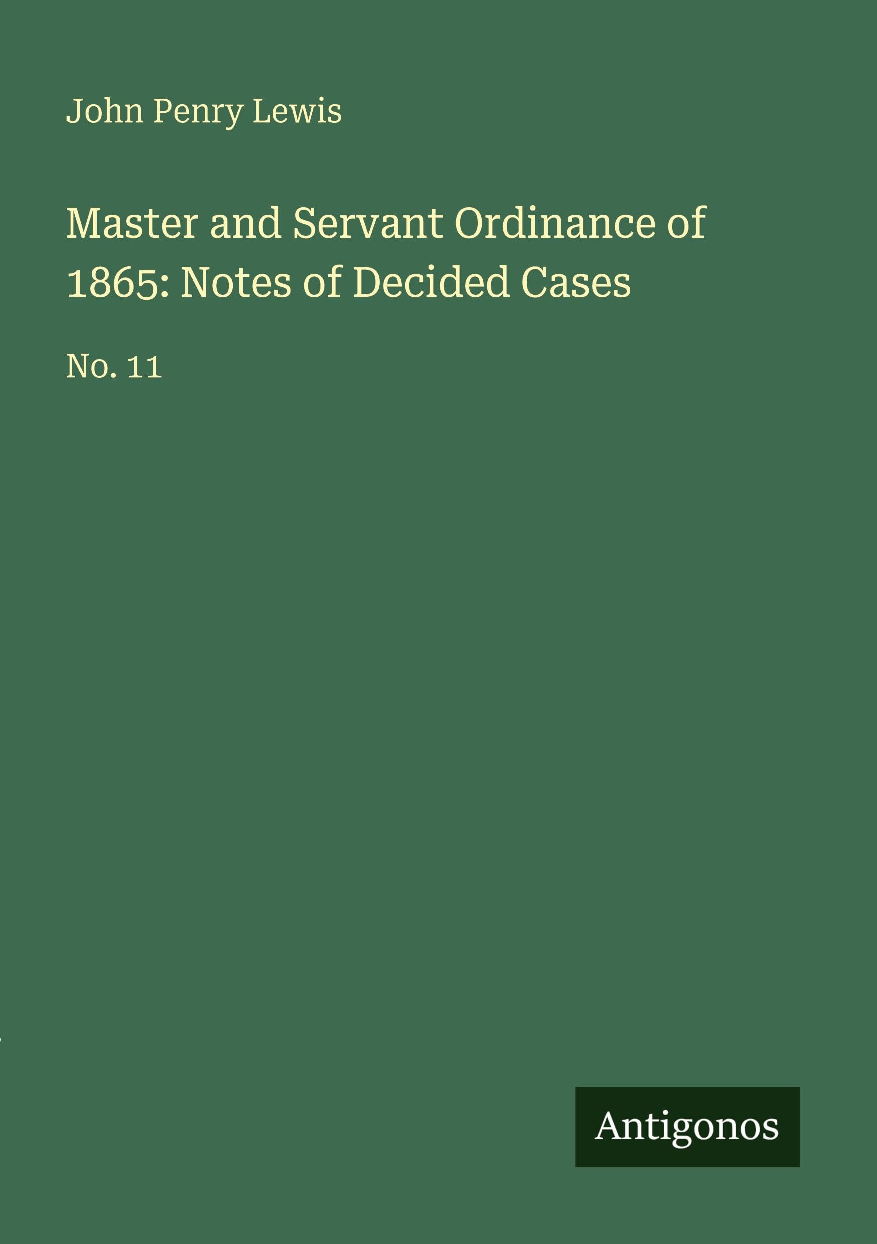 Master and Servant Ordinance of 1865: Notes of Decided Cases: No. 11