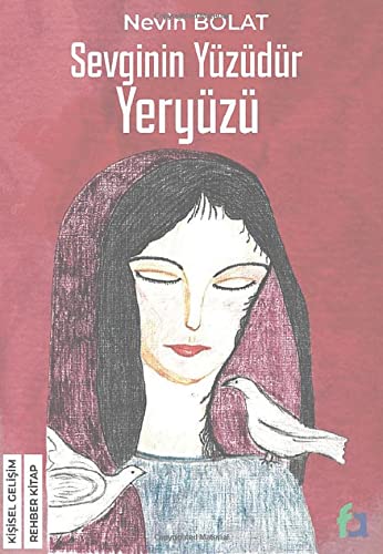 Sevginin Yüzüdür Yeryüzü: Rehber Kitap