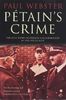 Petain's Crime: The Full Story of French Collaboration: The Full Story of French Collaboration in the Holocaust