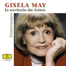 Gisela May: Es Wechseln die Zeiten - Erinnerungen